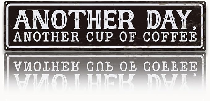 Coffee Metal Signs Decor, Another Day Another Cup of Coffee Sign, Retro Metal by Unknown