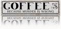 Funny Coffee Signs, Coffee Because Murder is Wrong Sign, Vintage Wall by Unknown