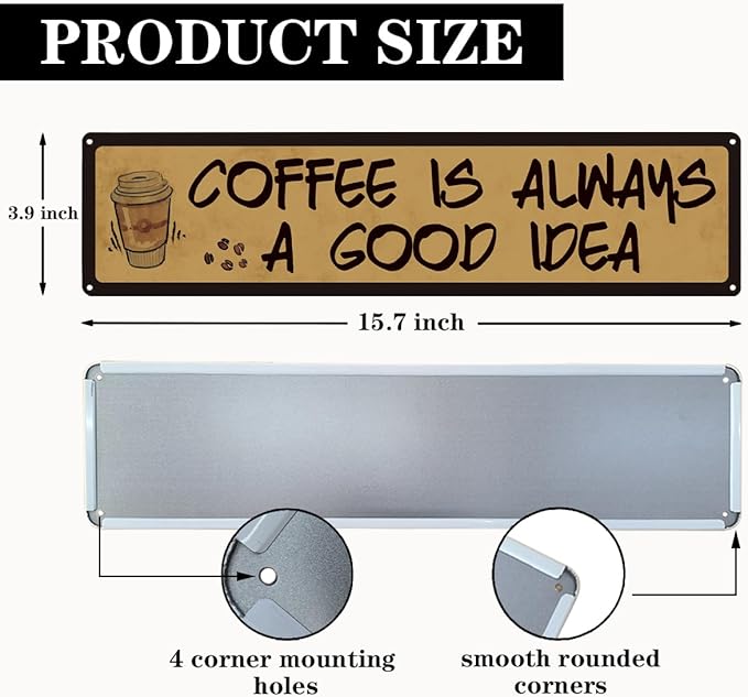 Coffee Decor, Retro Metal Tin Sign, Coffee is Always A Good Idea, Rustic - Image 2
