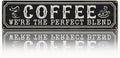 Coffee Metal Tin Signs, Coffee We're the Perfect Blend, Farmhouse Kitchen Decor by Unknown