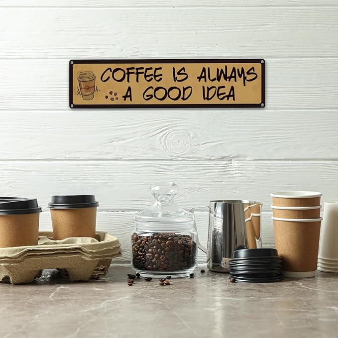 Coffee Decor, Retro Metal Tin Sign, Coffee is Always A Good Idea, Rustic - Image 4
