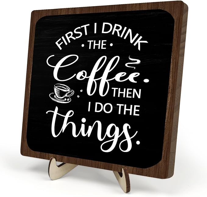 Farmhouse Coffee Bar Sign, First I Drink The Coffee Then I Do The Tings Desk by DMADNF