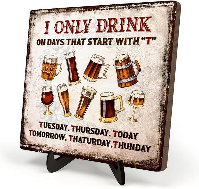 Funny Drinking Sign –I Only Drink on Days That Start by DMADNF